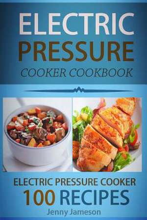 Electric Pressure Cooker Cookbook de Jenny Jameson