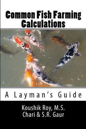 Common Fish Farming Calculations de MR Koushik Roy