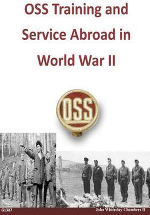 OSS Training and Service Abroad in World War II de U S National Park Service