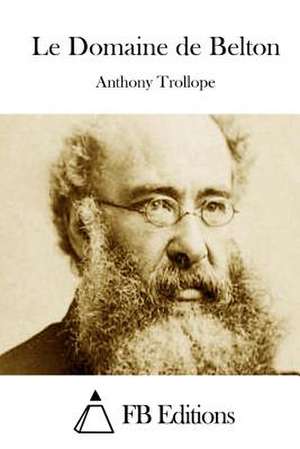 Le Domaine de Belton de Anthony Trollope