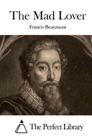 The Mad Lover de Francis Beaumont