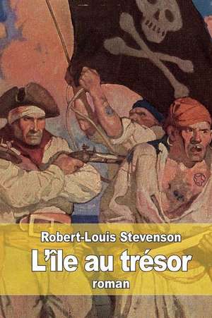 L'Ile Au Tresor de Robert-Louis Stevenson