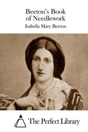 Beeton's Book of Needlework de Isabella Mary Beeton