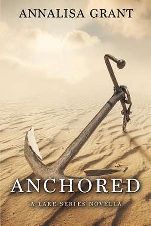 Anchored de Annalisa Grant