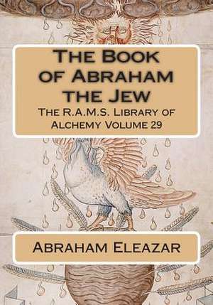 The Book of Abraham the Jew de Abraham Eleazar