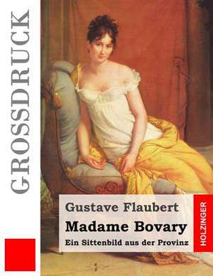 Madame Bovary (Grossdruck) de Gustave Flaubert