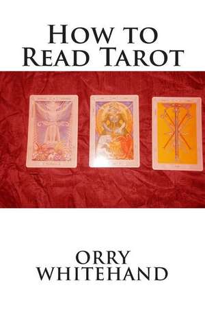 How to Read Tarot de Orry Whitehand