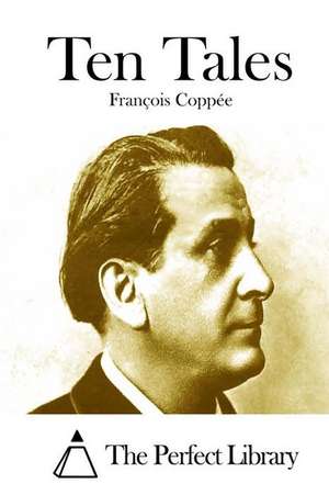 Ten Tales de Francois Coppee