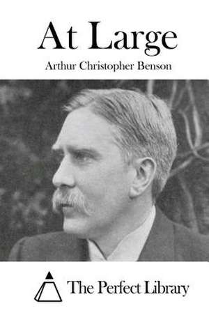 At Large de Arthur Christopher Benson