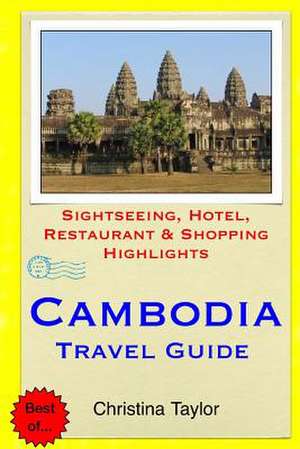 Cambodia Travel Guide de Christina Taylor