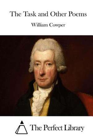 The Task and Other Poems de William Cowper