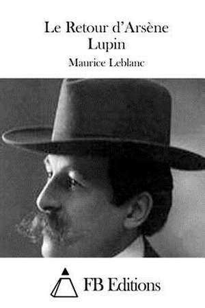 Le Retour D'Arsene Lupin de Maurice Leblanc