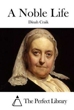 A Noble Life de Dinah Maria Mulock Craik