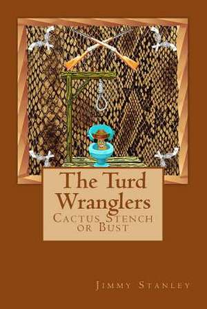 The Turd Wranglers de Jimmy L. Stanley