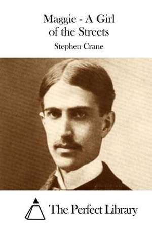 Maggie - A Girl of the Streets de Stephen Crane