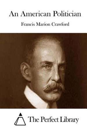 An American Politician de Francis Marion Crawford