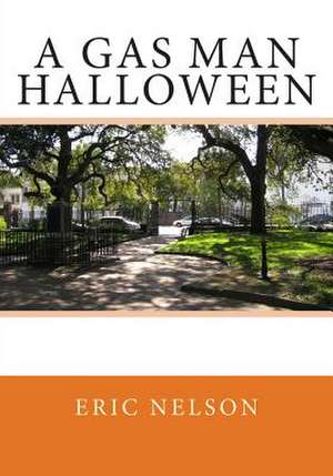 A Gas Man Halloween de Eric G. Nelson