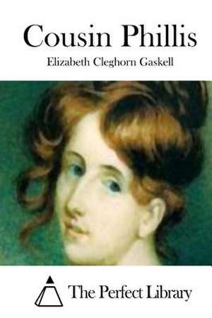 Cousin Phillis de Elizabeth Cleghorn Gaskell