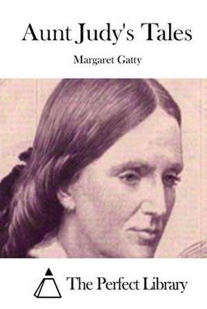 Aunt Judy's Tales de Margaret Gatty