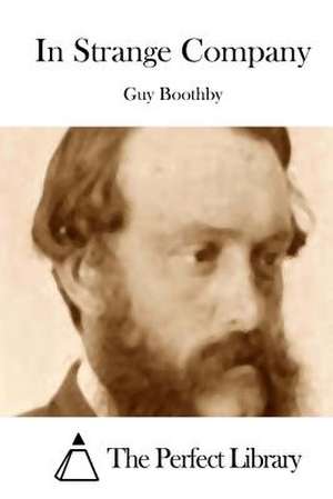 In Strange Company de Guy Boothby