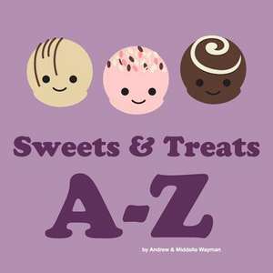 Sweets and Treats A-Z de Andrew Wayman