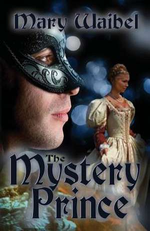 The Mystery Prince de Mary Waibel