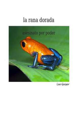 La Rana Dorada de Lee Geiser