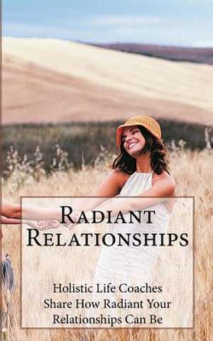 Radiant Relationships de Shenetta Matthews