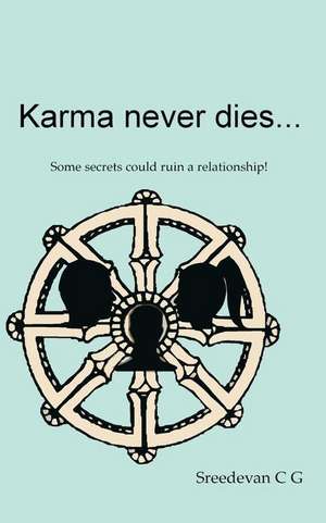 Karma Never Dies... de C. G. Sreedevan