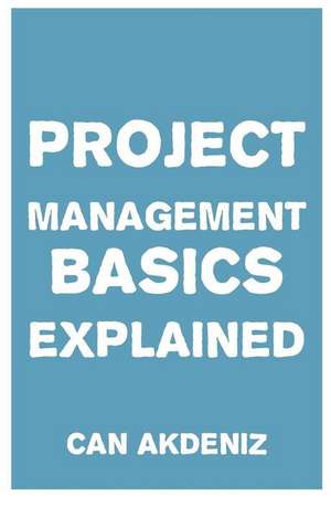 Project Management Basics Explained de Can Akdeniz