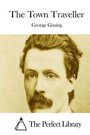 The Town Traveller de George Gissing