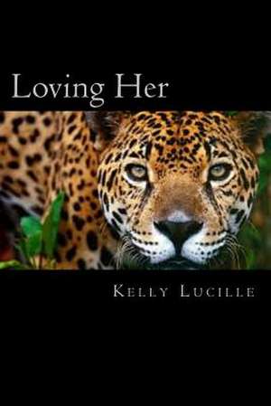 Loving Her de Kelly Lucille