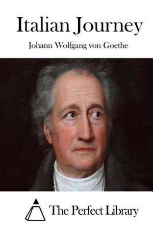 Italian Journey de Johann Wolfgang Von Goethe