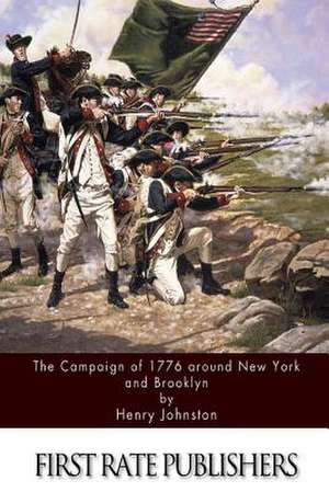 The Campaign of 1776 Around New York and Brooklyn de Henry Johnston