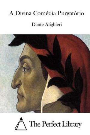 A Divina Comedia Purgatorio de Dante Alighieri