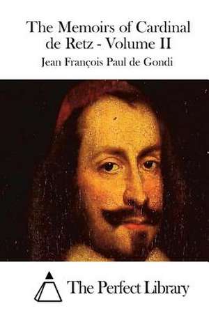 The Memoirs of Cardinal de Retz - Volume II de Jean Francois Paul de Gondi