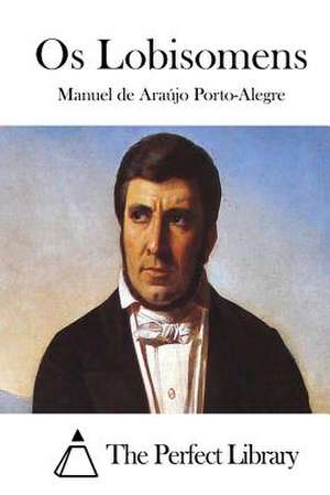 OS Lobisomens de Manuel De Araujo Porto-Alegre