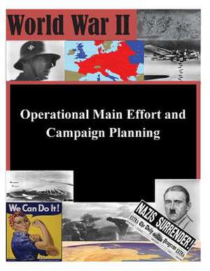 Operational Main Effort and Campaign Planning de School of Advanced Military Studies