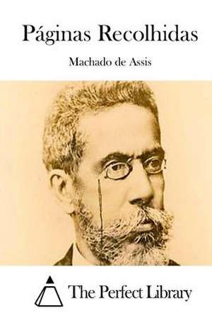 Paginas Recolhidas de Machado De Assis