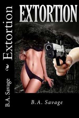 Extortion de B. a. Savage