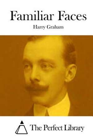 Familiar Faces de Harry Graham