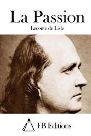 La Passion de LeConte De Lisle