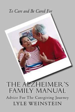 The Alzheimer's Family Manual de Lyle Weinstein