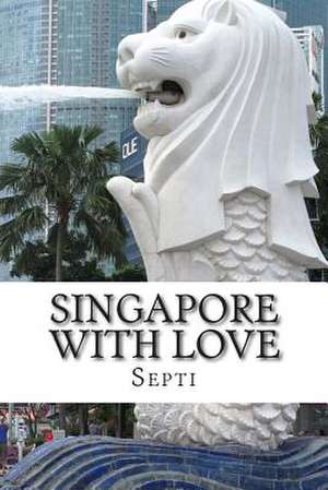 Singapore with Love de Septi