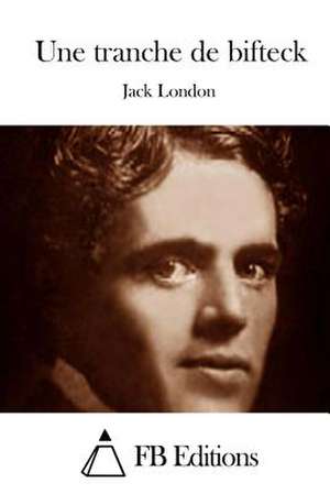 Une Tranche de Bifteck de Jack London