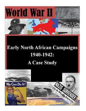 Early North African Campaigns 1940-1942 de U. S. Army War College