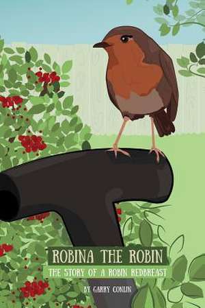 Robina the Robin de Garry Conlin