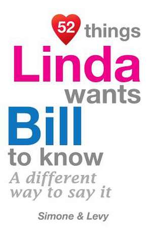 52 Things Linda Wants Bill to Know de Jay Ed. Levy