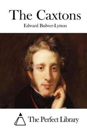 The Caxtons de Edward Bulwer-Lytton