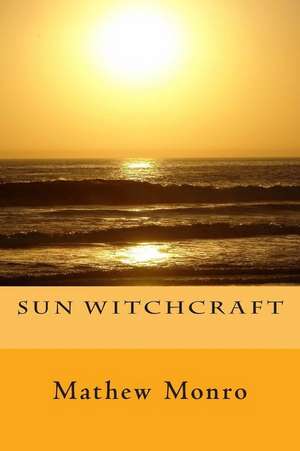 Sun Witchcraft de Mathew Monro